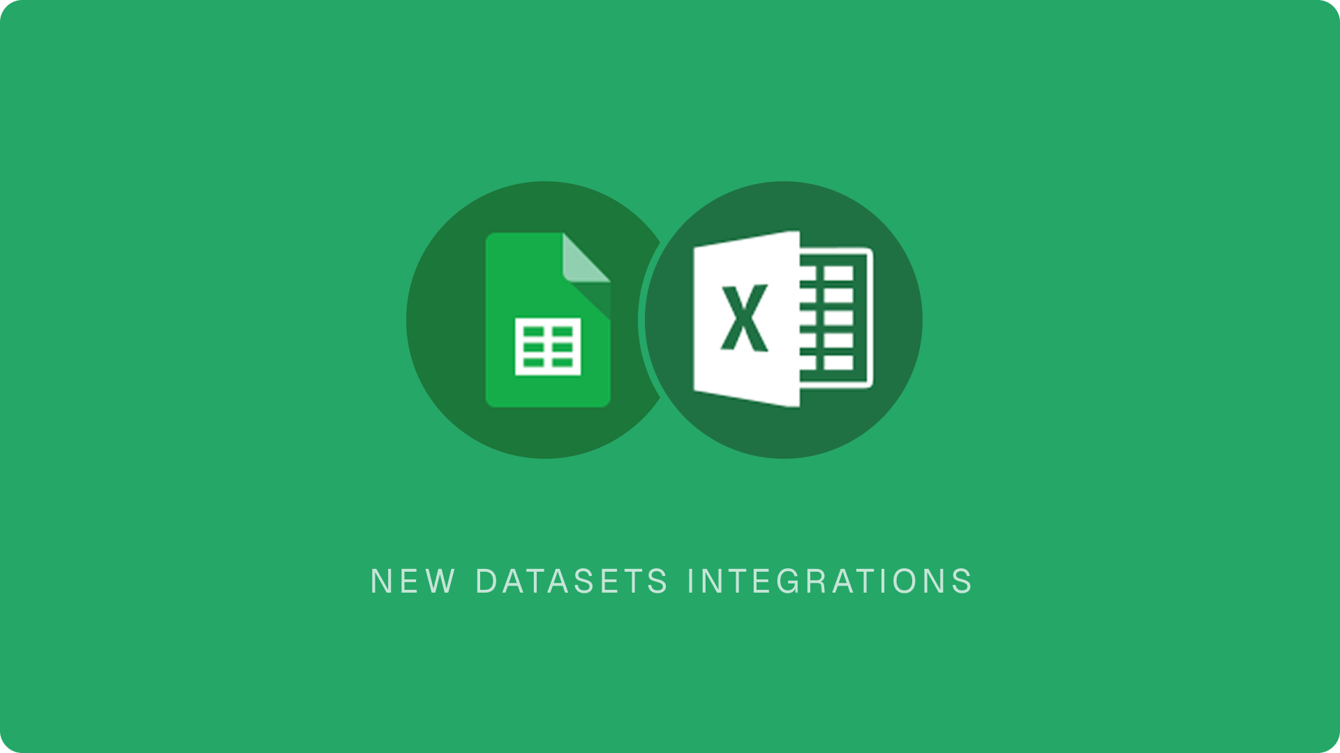 New Dataset Integrations: Google Sheets and Excel